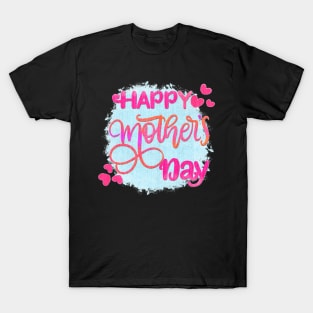 Happy mothers day T-Shirt